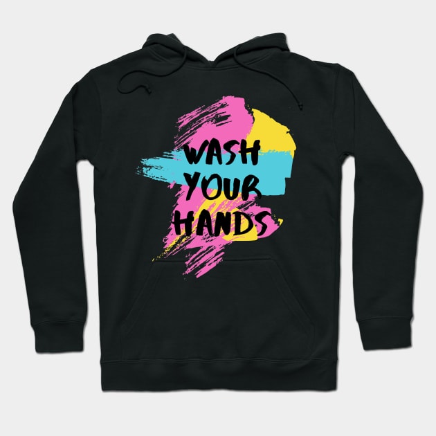 Wash Your Hands Hoodie by DreamsofDubai